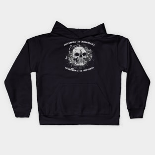 Disturbing the Comfortable, Comforting the Disturbed Skull Kids Hoodie